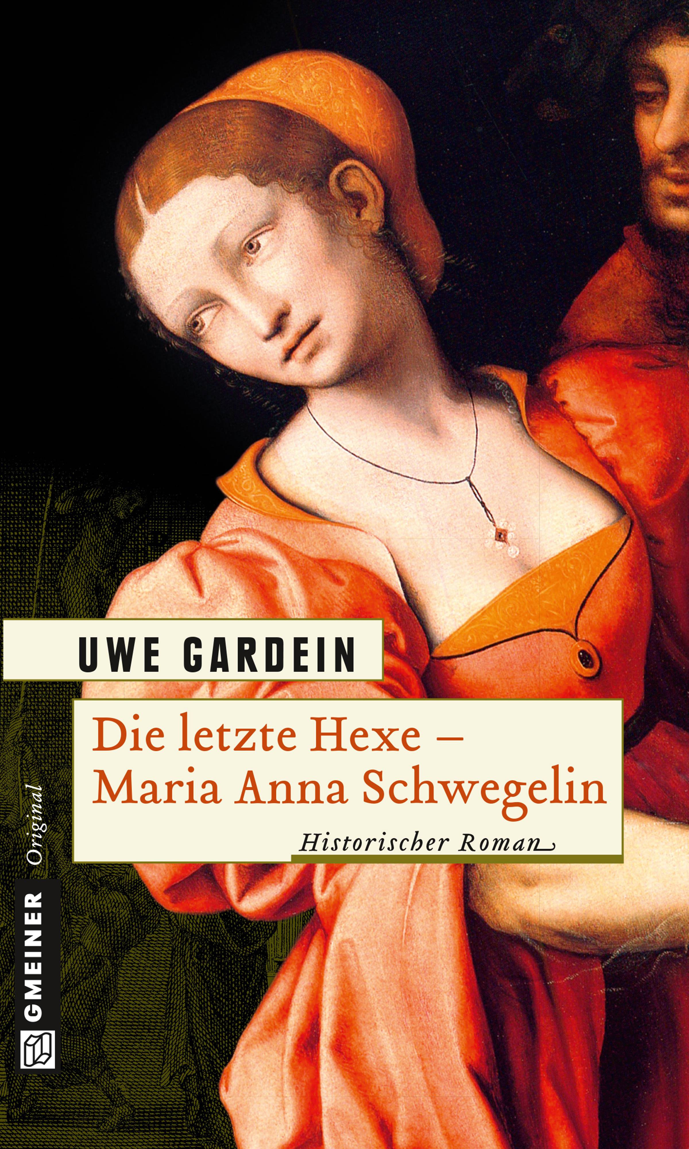 Die letzte Hexe - Maria Anna Schwegelin Historischer Roman