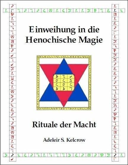 Einweihung in die Henochische Magie Rituale der Macht