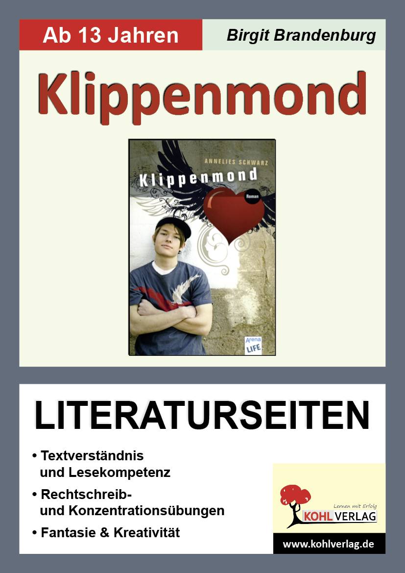 Annelies Schwarz 'Klippenmond', Literaturseiten Textverständnis & Lesekompetenz. Rechtschreib- & Konzentrationsübungen. Phantasie & Kreativität