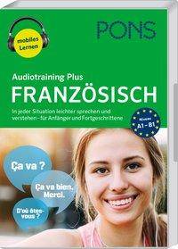 PONS Audiotraining Plus Französisch In jeder Situation leichter sprechen und verstehen - für Anfänger und Fortgeschrittene