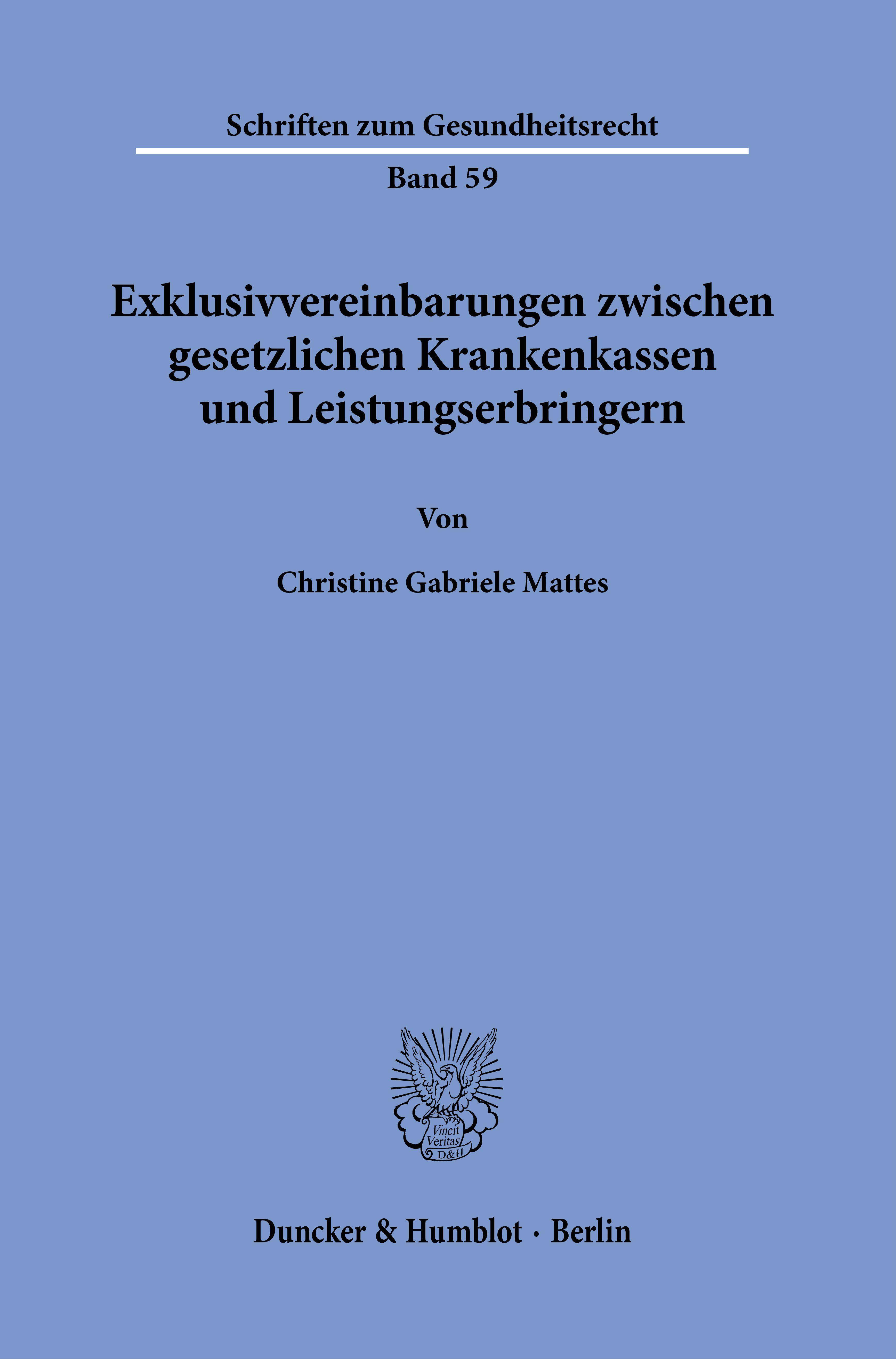 Exklusivvereinbarungen zwischen gesetzlichen Krankenkassen und Leistungserbringern. Dissertationsschrift