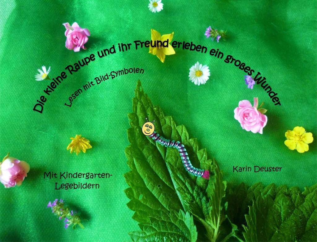 Die kleine Raupe und ihr Freund erleben ein großes Wunder Lesen mit Bild-Symbolen
