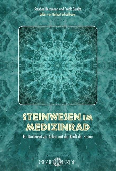 Steinwesen im Medizinrad Das Kartenset zur Arbeit mit der Kraft der Steine