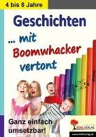 Geschichten ... mit Boomwhacker vertont Ganz einfach umsetzbar!