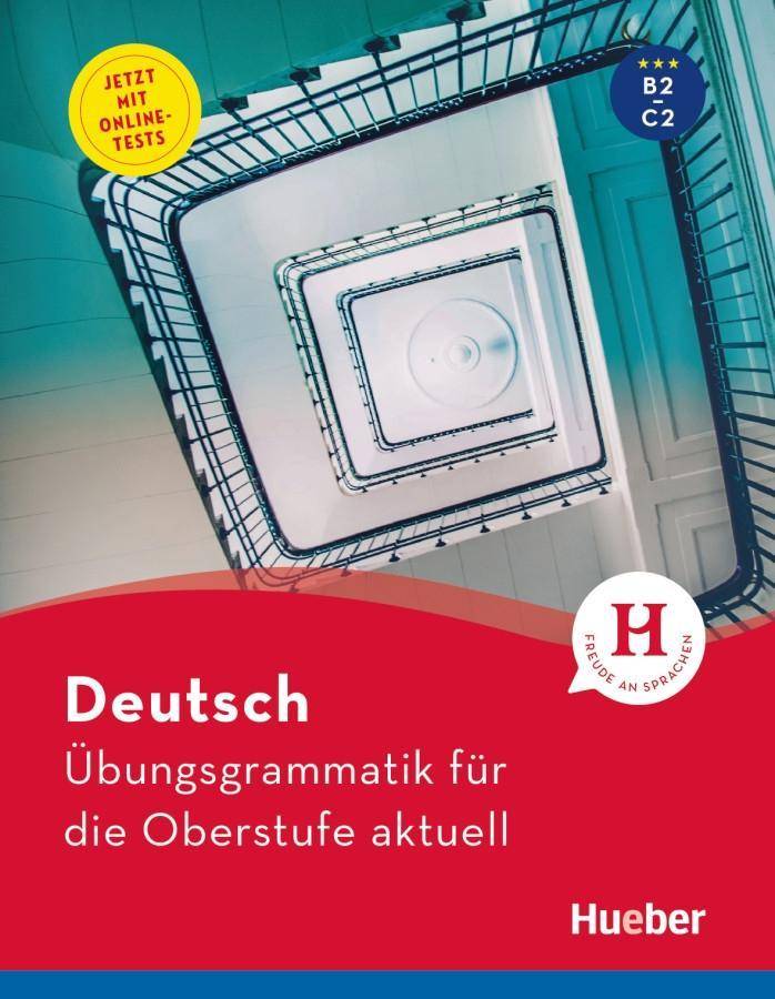 Deutsch Übungsgrammatik für die Oberstufe aktuell Buch mit Online-Tests und Lösungsschlüssel online. Niveau B2-C2