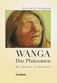 Wanga - Das Phänomen Die Seherin von Petritsch