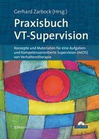 Praxisbuch VT-Supervision, mit 1 CD-ROM Konzepte und Materialien für eine Aufgaben- und Kompetenzorientierte Supervision (AKOS) von Verhaltenstherapi