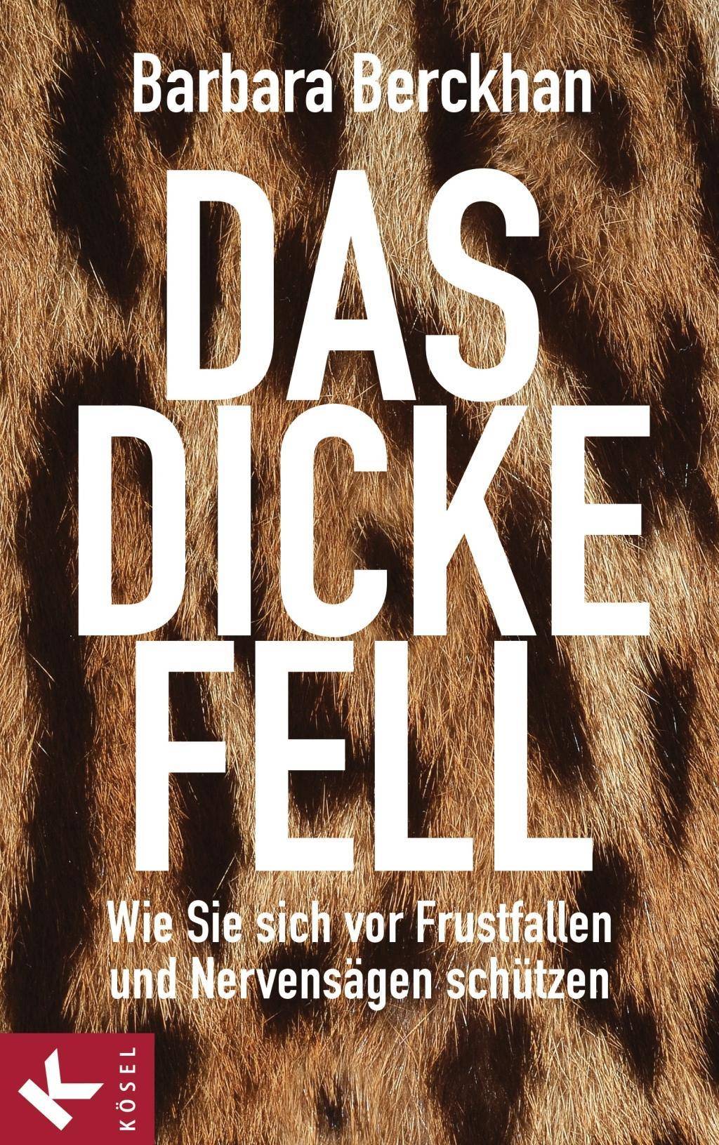 Das dicke Fell Wie Sie sich vor Frustfallen und Nervensägen schützen