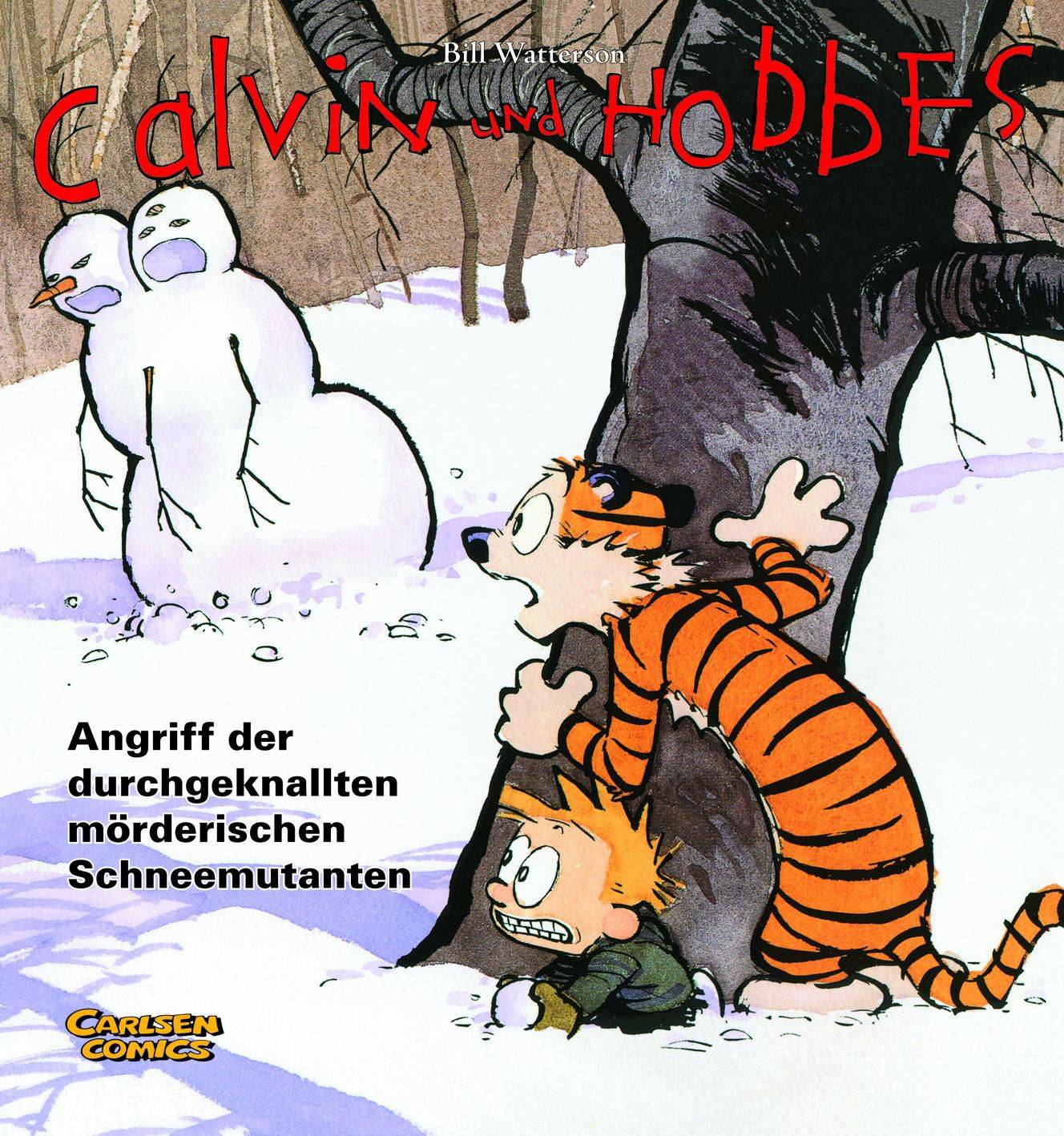 Calvin und Hobbes 7: Angriff der durchgeknallten mörderischen Schneemutanten Angriff der durchgeknallten mörderischen Schneemutanten