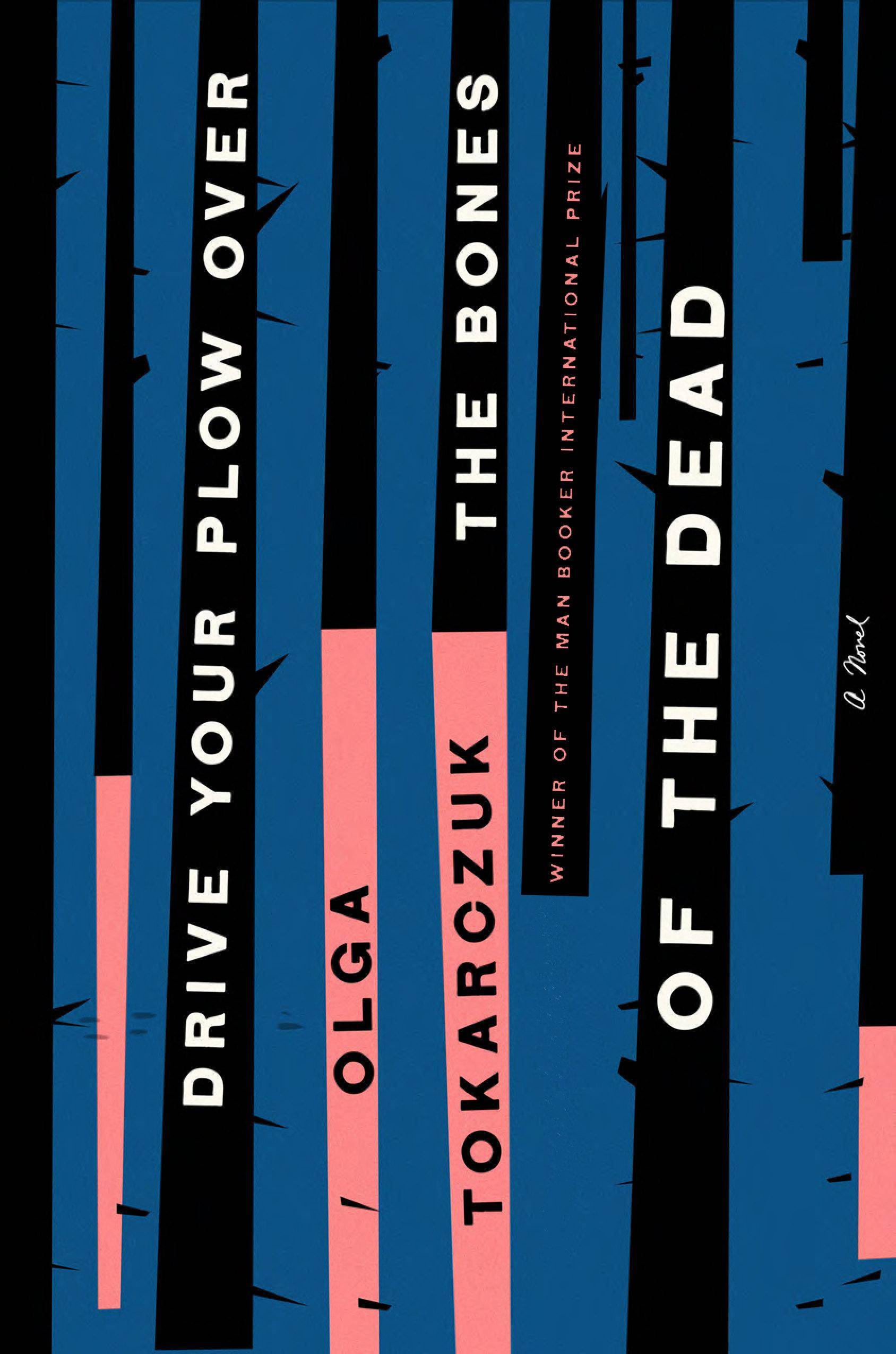Drive Your Plow Over the Bones of the Dead A Novel