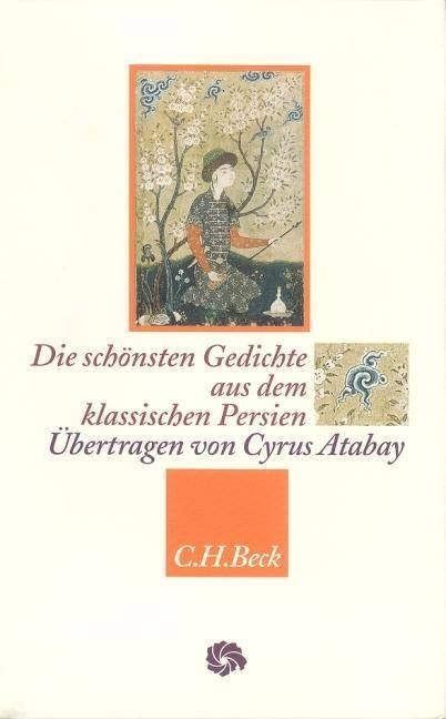 Die schönsten Gedichte aus dem klassischen Persien Neue Orientalische Bibliothek