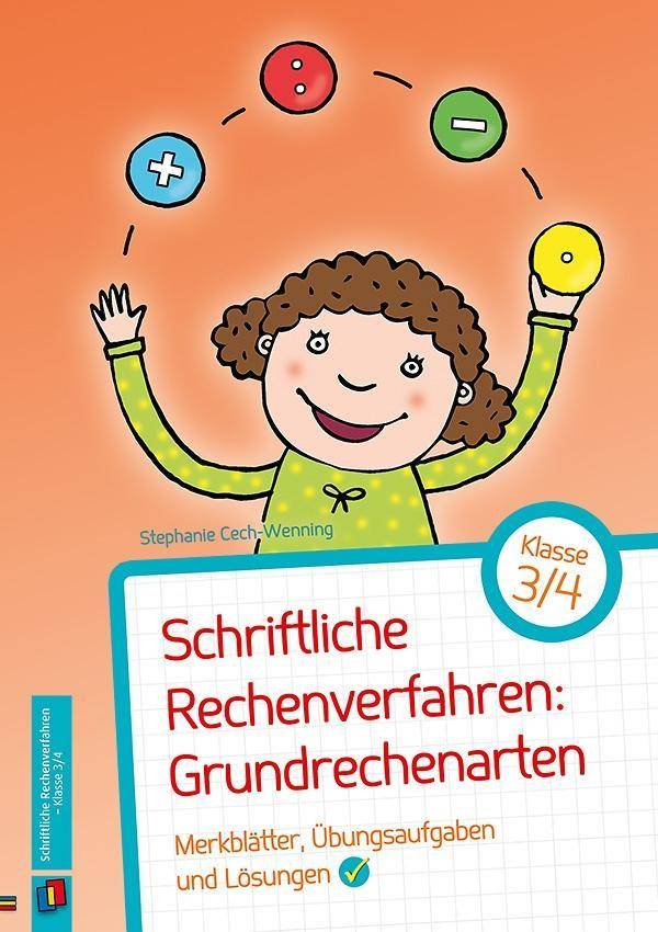 Schriftliche Rechenverfahren: Grundrechenarten, Klasse 3/4 Merkblätter, Übungsaufgaben und Lösungen