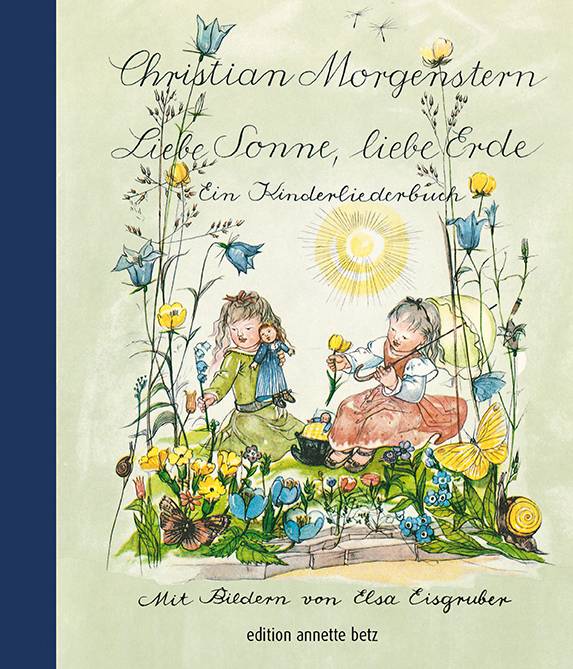 Liebe Sonne, liebe Erde Ein Kinderliederbuch