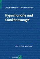 Hypochondrie und Krankheitsangst Fortschritte der Psychotherapie 41