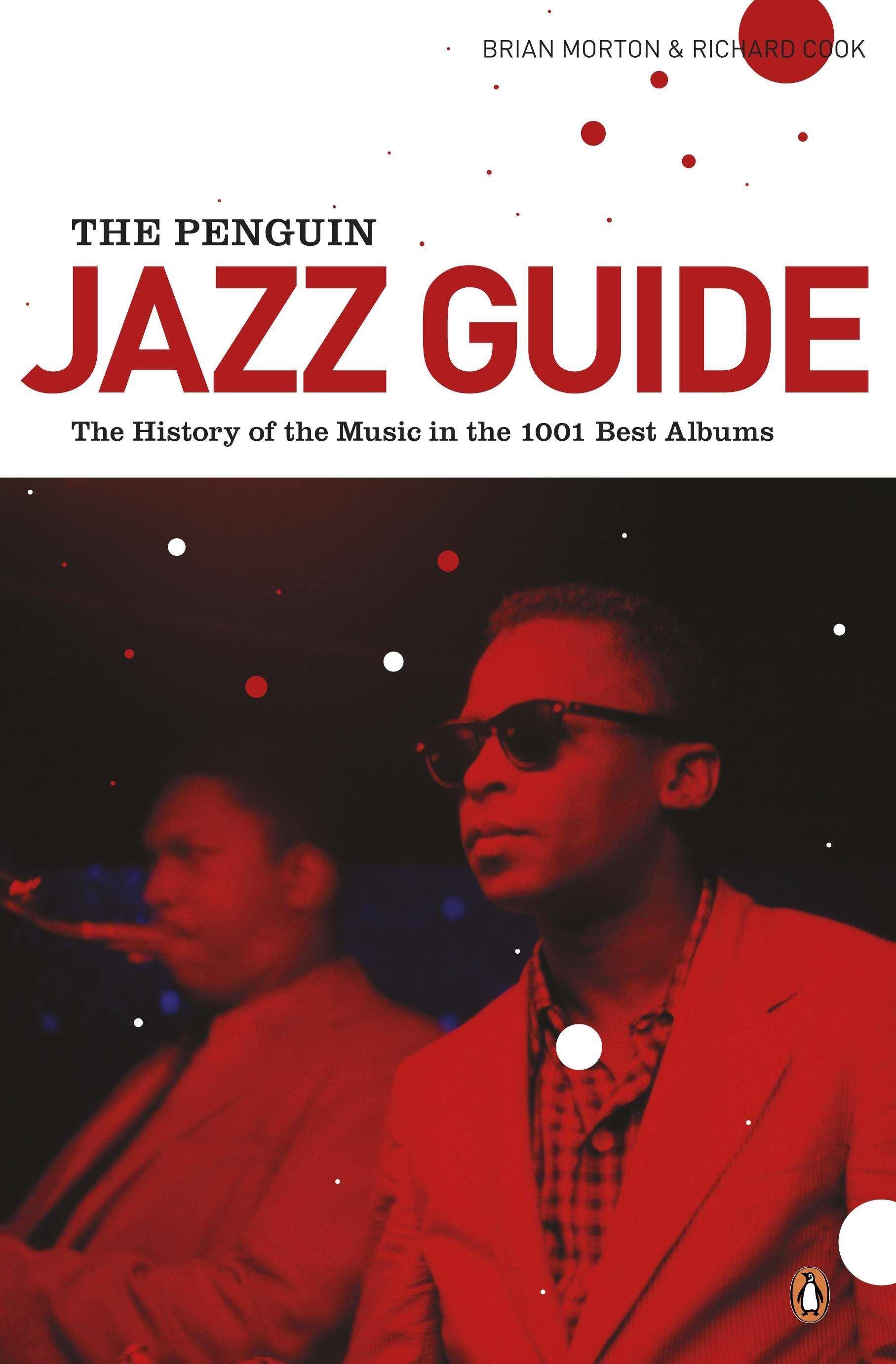 The Penguin Jazz Guide The History of the Music in the 1001 Best Albums