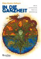 In die Ganzheit Meine schamanische Reise zur Selbstheilung