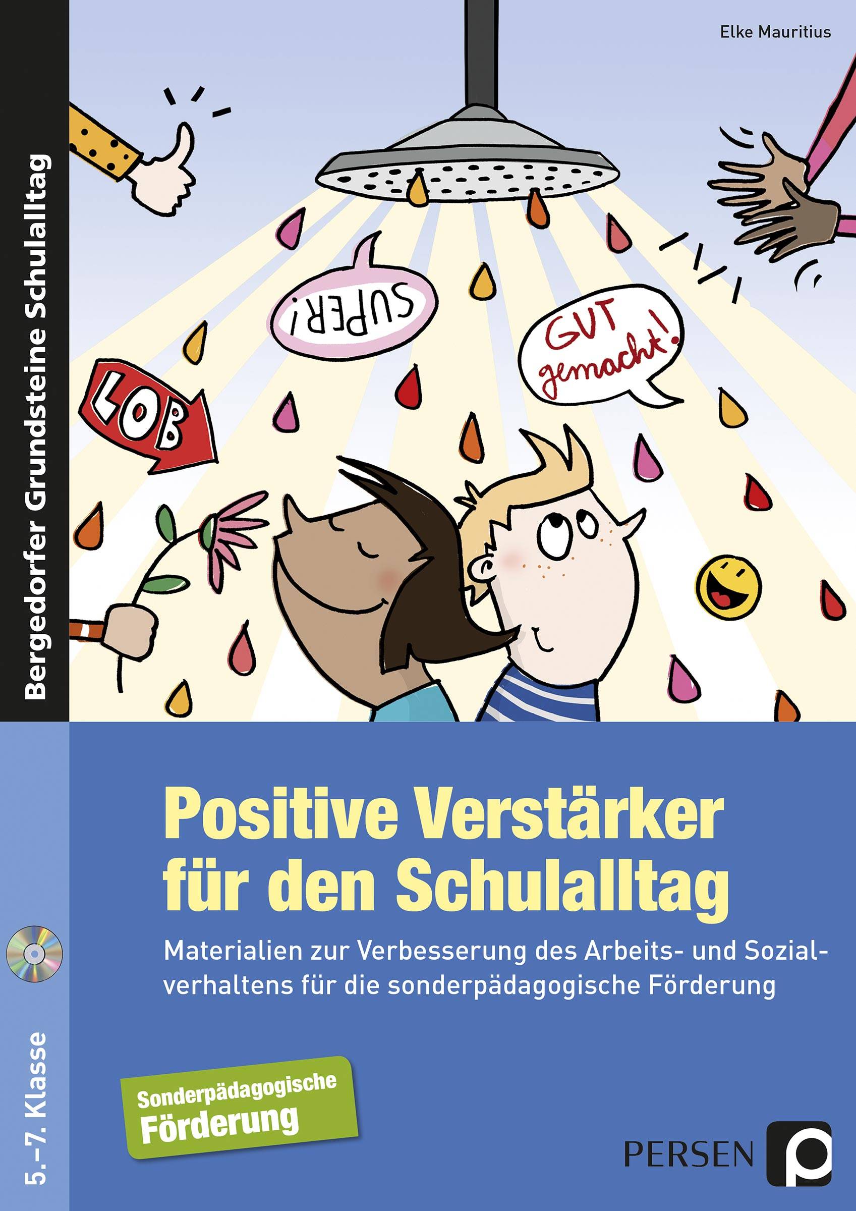 Positive Verstärker für den Schulalltag - SoPäd Materialien zur Verbesserung des Arbeits- und Sozi alverhaltens für die sonderpädagogische Förde