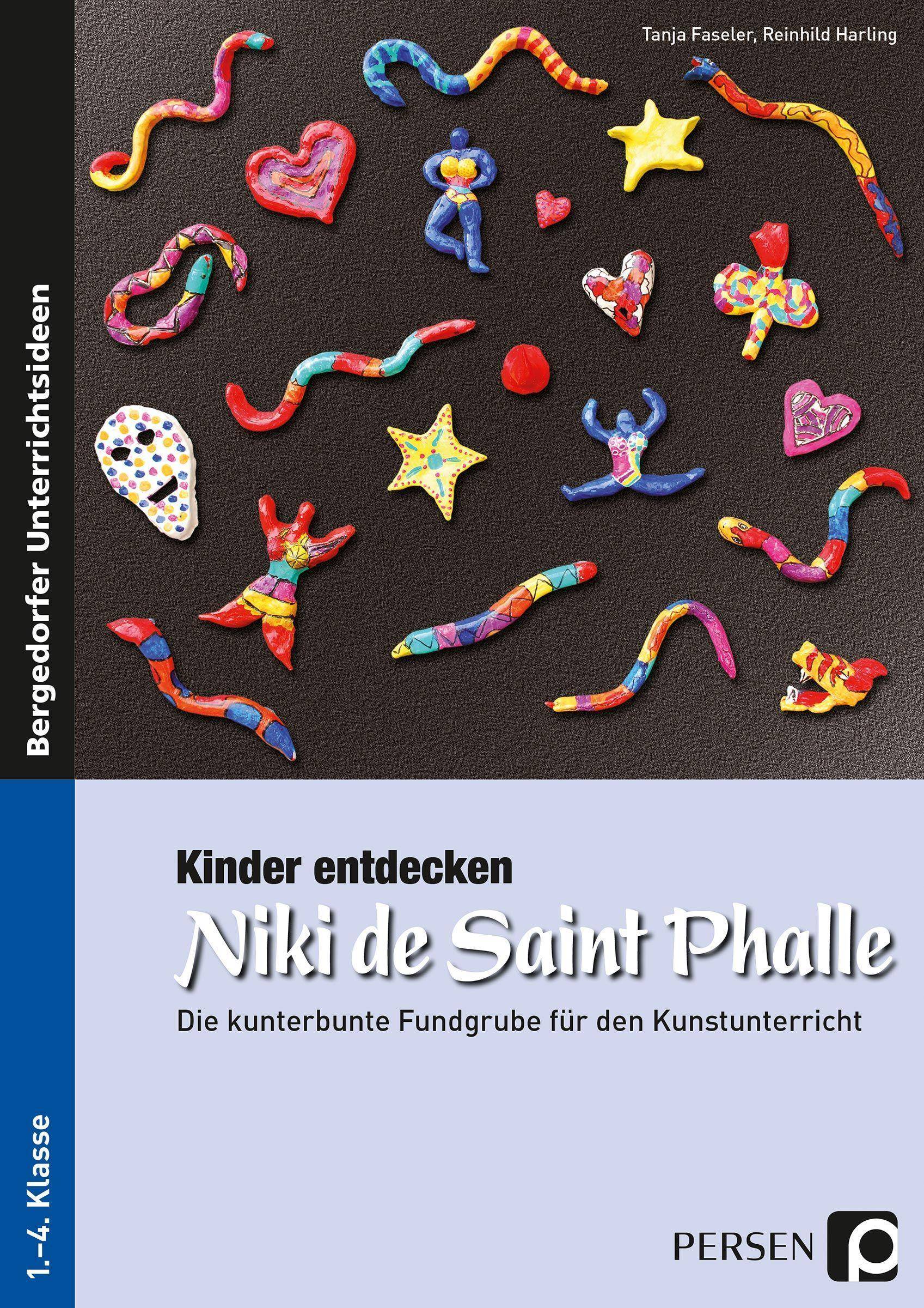 Kinder entdecken Niki de Saint Phalle Die kunterbunte Fundgrube für den Kunstunterricht (1. bis 4. Klasse)