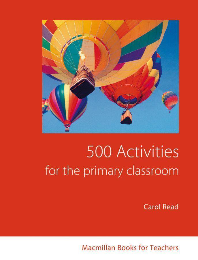 500 Activities for the Primary Classroom Macmillan Books for Teachers / Classroom Activities, Macmillan Books for Teachers