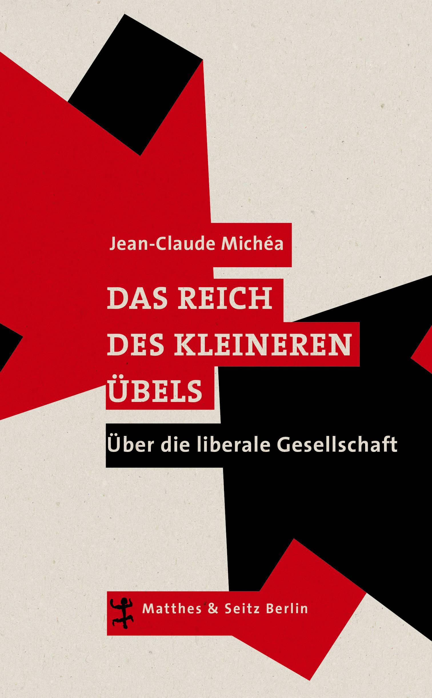 Das Reich des kleineren Übels Über die liberale Gesellschaft