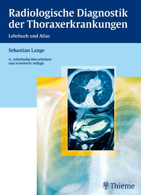 Radiologische Diagnostik der Thoraxerkrankungen Lehrbuch und Atlas