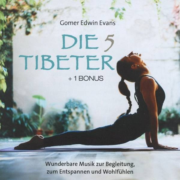 Die 5 Tibeter, Audio-CD (+ 1 Bonus) Wunderbare Musik zur Begleitung, zum Entspannen und Wohlfühlen