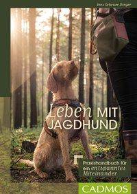 Leben mit Jagdhund Praxishandbuch für ein entspanntes Miteinander