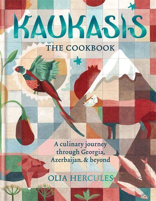 Kaukasis The Cookbook The culinary journey through Georgia, Azerbaijan & beyond