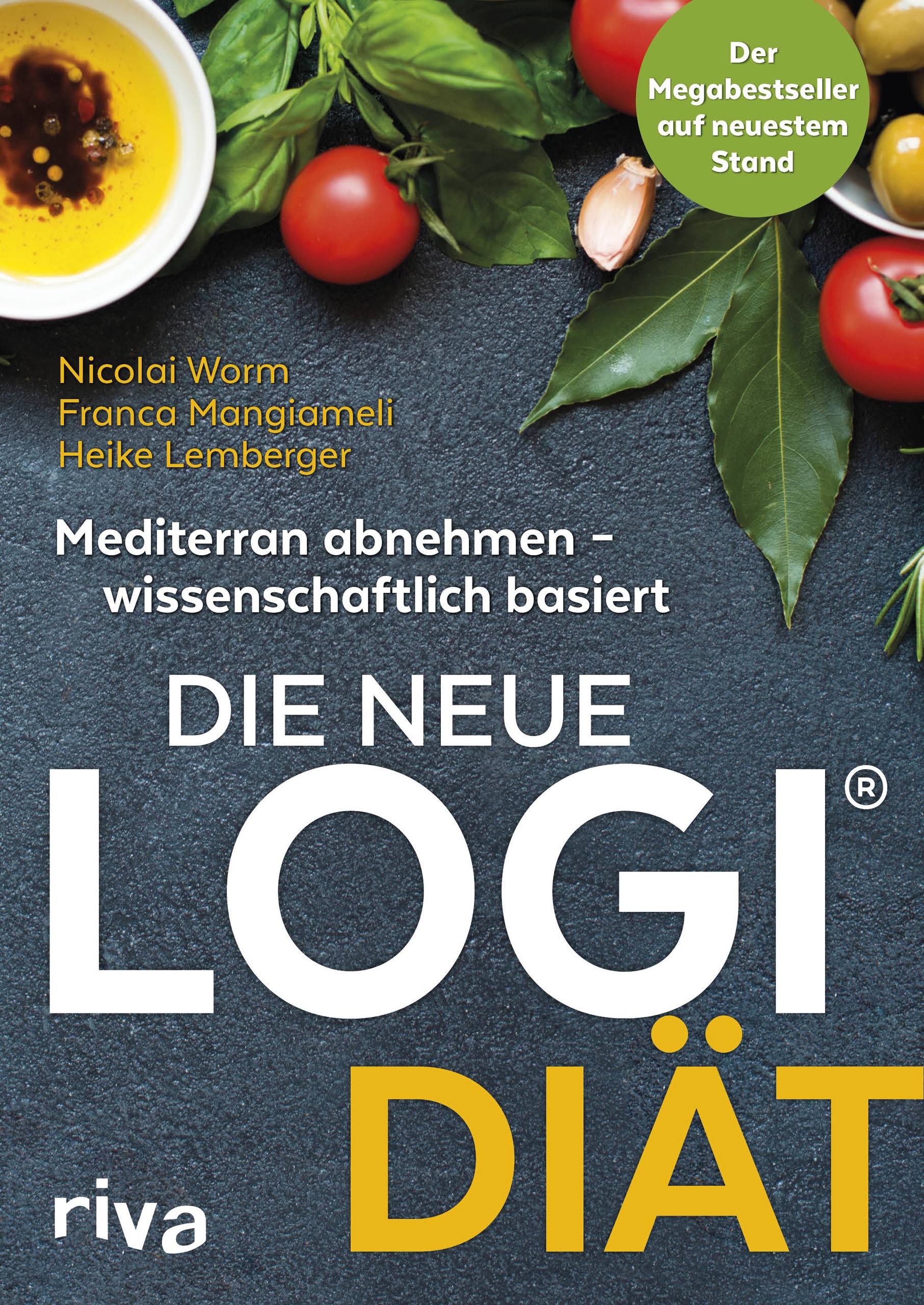 Die neue LOGI-Diät Mediterran abnehmen  wissenschaftlich basiert. Der Megabestseller auf dem neuesten Stand
