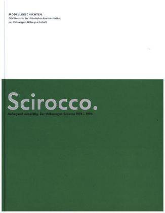 Scirocco Aufregend vernünftig. Der Volkswagen Scirocco 1974-1992