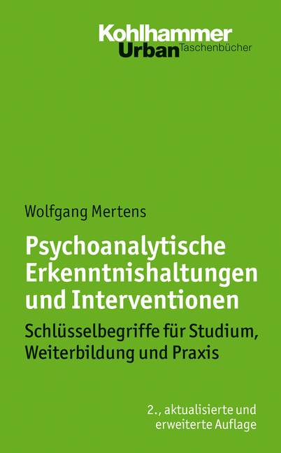 Psychoanalytische Erkenntnishaltungen und Interventionen Schlüsselbegriffe für Studium, Weiterbildung und Praxis