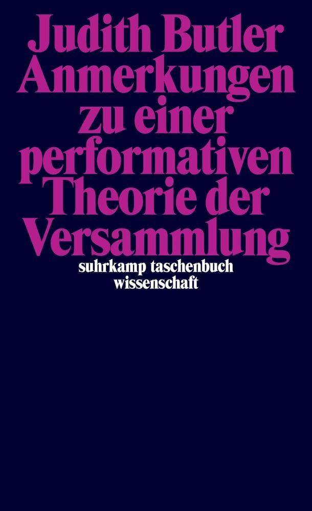 Anmerkungen zu einer performativen Theorie der Versammlung suhrkamp taschenbuch wissenschaft 2258