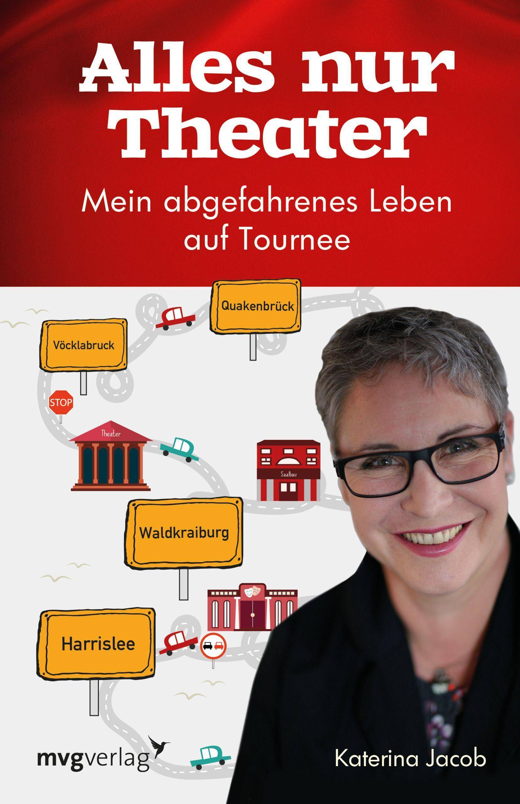 Alles nur Theater Mein abgefahrenes Leben auf Tournee