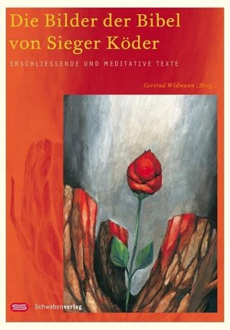 Die Bilder der Bibel von Sieger Köder Erschließende und meditative Texte