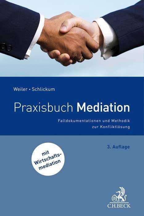 Praxisbuch Mediation Falldokumentationen und Methodik zur Konfliktlösung
