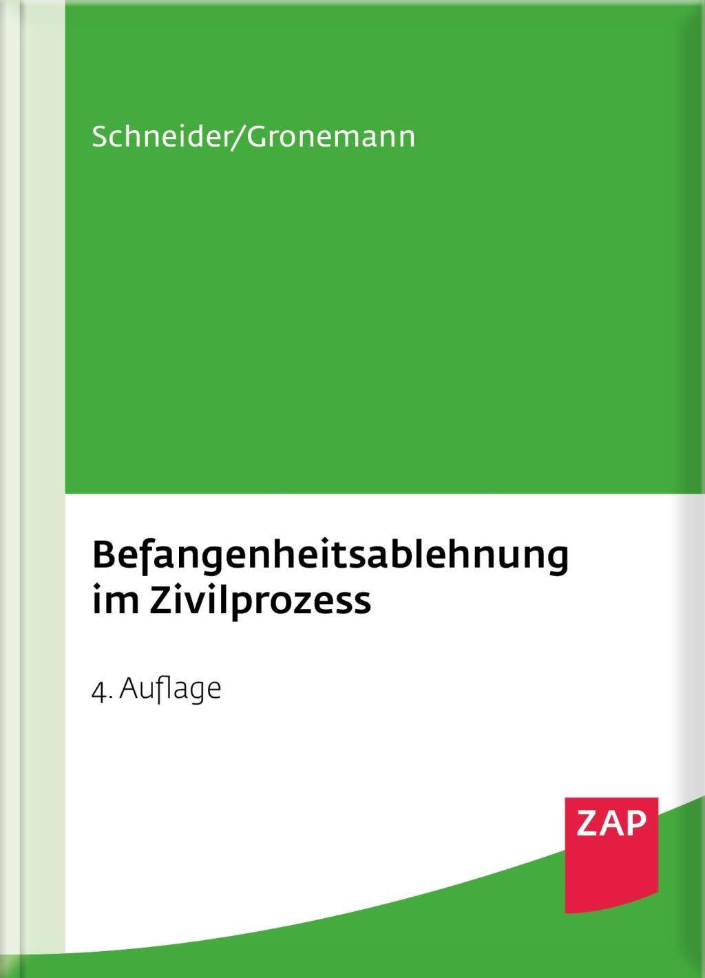 Befangenheitsablehnung im Zivilprozess Die Abwehr verfahrenswidriger richterlicher Maßnahmen und Entscheidungen