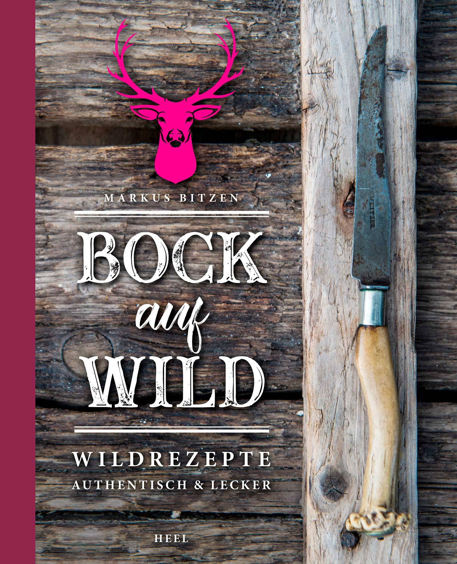 Bock auf Wild Wildrezepte - authentisch und lecker