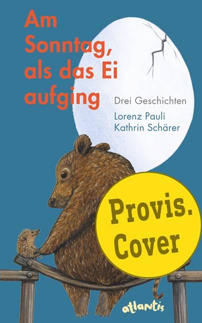 Am Sonntag, als das Ei aufging Drei Geschichten