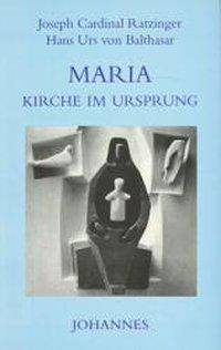 Maria, Kirche im Ursprung Kirche im Ursprung
