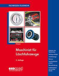 Maschinist für Löschfahrzeuge Aufgaben des Maschinisten - Rechtsgrundlagen - Löschfahrzeuge - Motoren - Feuerlöschkreiselpumpen - Löschwasserför