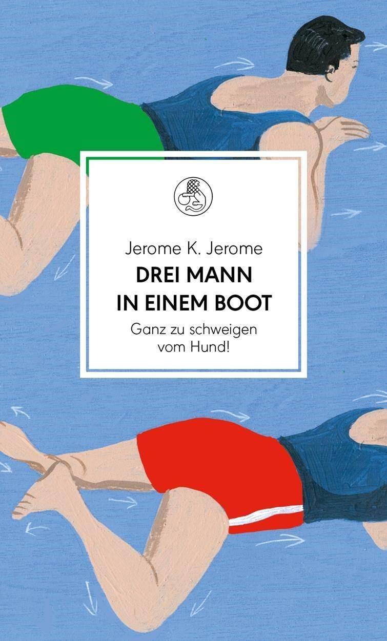 Drei Mann in einem Boot. Ganz zu schweigen vom Hund! Roman
