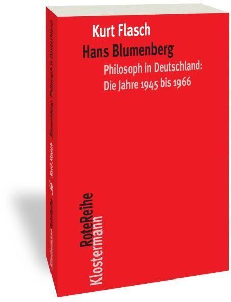 Hans Blumenberg Philosoph in Deutschland: Die Jahre 1945 bis 1966