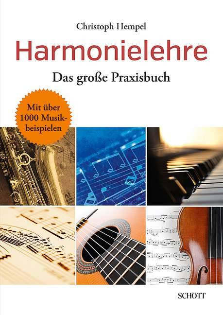 Harmonielehre Das große Praxisbuch. Harmonie und Satz vom Choral bis zum Jazz. Mit über 1000 Musikbeispielen