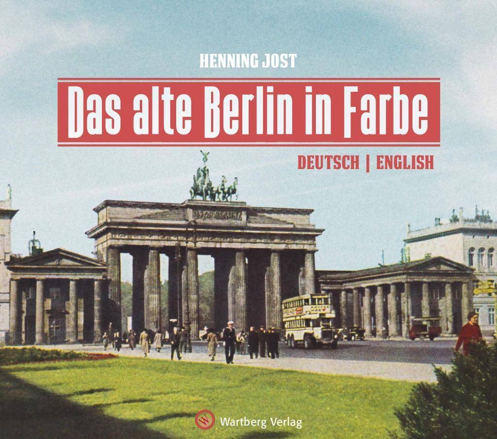 Das alte Berlin in Farbe Dt/engl, Historischer Bildband