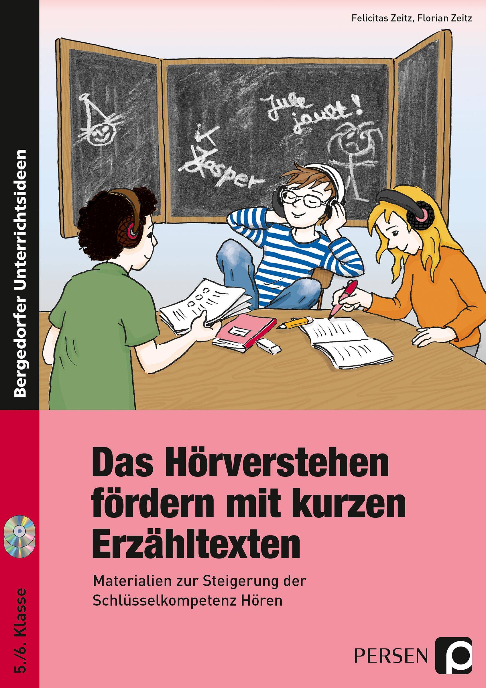 Das Hörverstehen fördern mit kurzen Erzähltexten Materialien zur Steigerung der Schlüsselkompetenz Hören (5. und 6. Klasse)