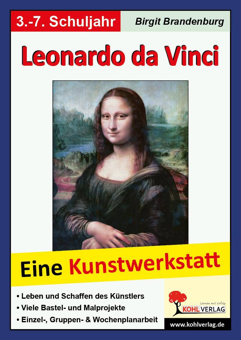 Leonardo da Vinci Eine Kunstwerkstatt für 8- bis 12-Jährige. Leben und Schaffen des Künstlers. Viele Bastel- und Malprojekte. Einzel-, Gruppen- &