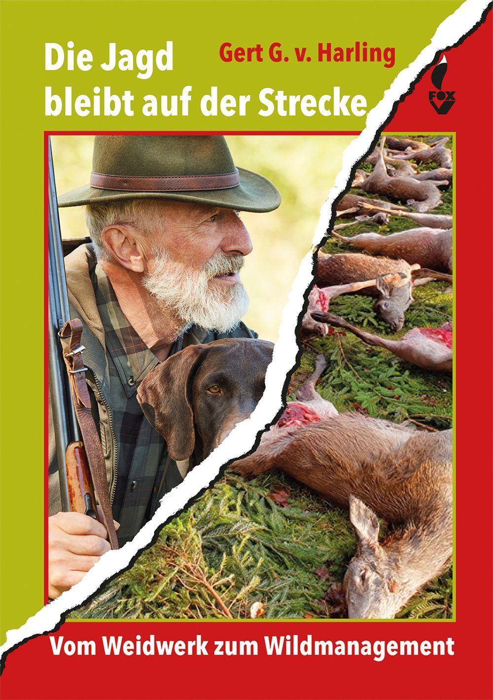Die Jagd bleibt auf der Strecke Vom Weidwerk zum Wildmanagement