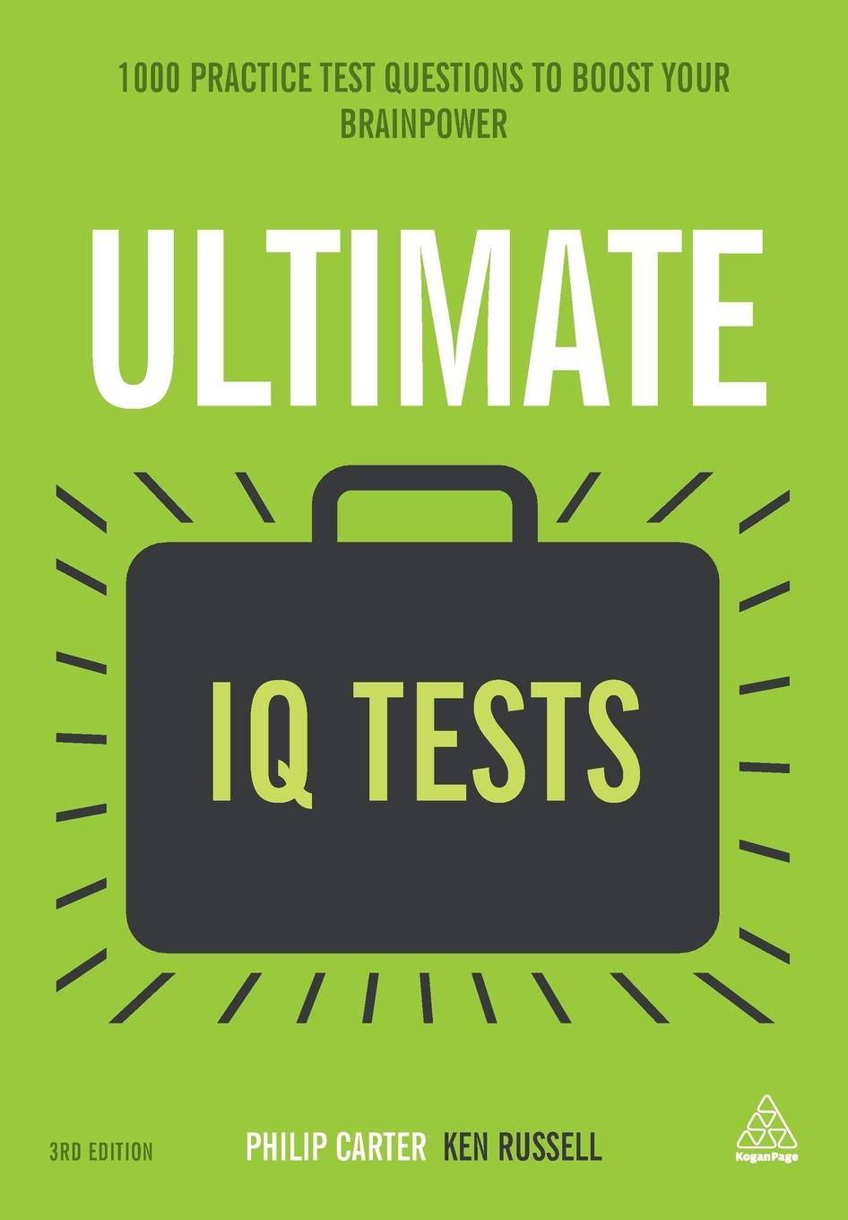 Ultimate IQ Tests 1000 Practice Test Questions to Boost Your Brain Power