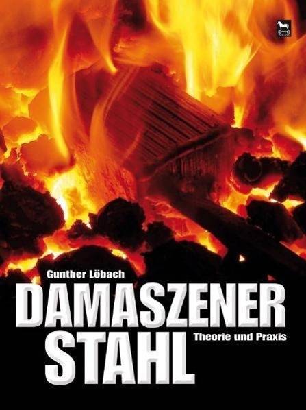 Damaszener Stahl Theorie und Praxis
