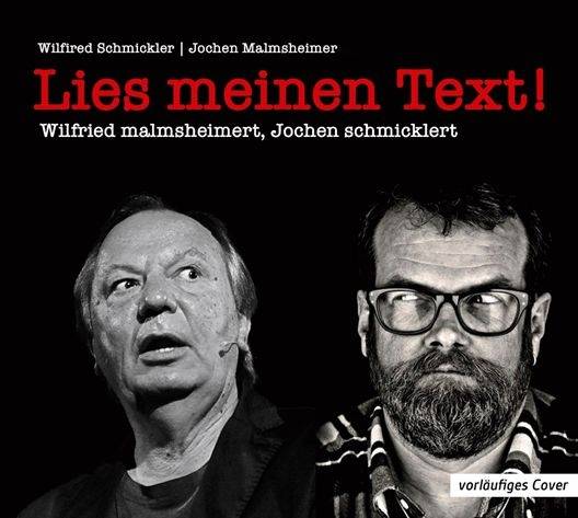 Wilfried malmsheimert und Jochen schmicklert - Lies meinen Text WortArt